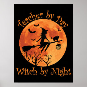 Teacher by Day Witch by Night Funny Halloween Poster