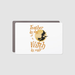 Teacher By Day Witch By Night Halloween Car Magnet
