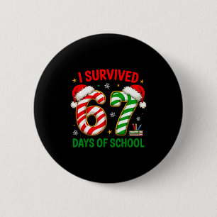 Teacher Christmas Funny Meme I Survived 67 Days Of Button