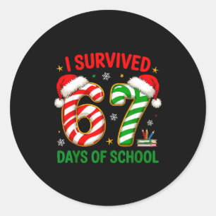 Teacher Christmas Funny Meme I Survived 67 Days Of Classic Round Sticker