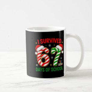 Teacher Christmas Funny Meme I Survived 67 Days Of Coffee Mug
