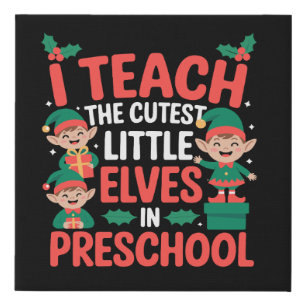 Teacher Christmas I Teach Cutest Elves Preschool Faux Canvas Print