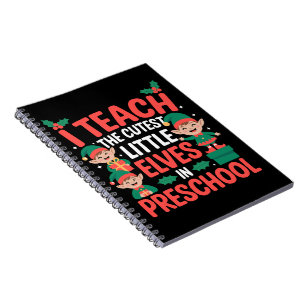 Teacher Christmas I Teach Cutest Elves Preschool  Notebook