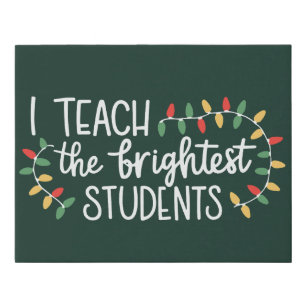 Teacher Christmas I Teach The Brightest Students  Faux Canvas Print