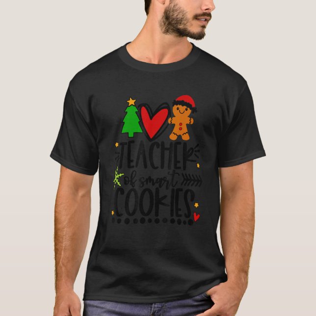 Teacher Christmas My Students Are Smart Cookies T-Shirt (Front)