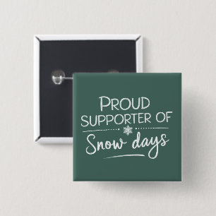 Teacher Christmas Proud Supporter Of Snow Days Button