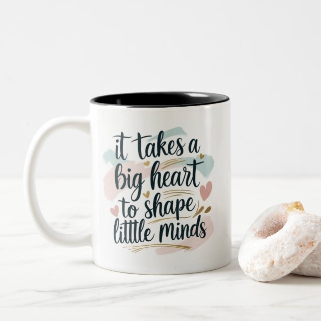 Teacher Coffee Mug – It Takes a Big Heart to Shape (With Donut)