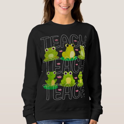 Teacher Cute Frogs Pet Animal Lover Teaching Schoo Sweatshirt