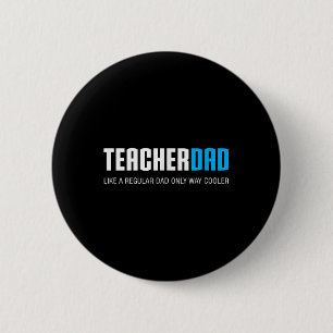 Teacher Dad Shirt, Funny Cute Fathers Day Gift Button