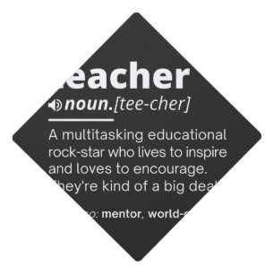 Teacher Definition - Funny Teaching School Teacher Graduation Cap Topper