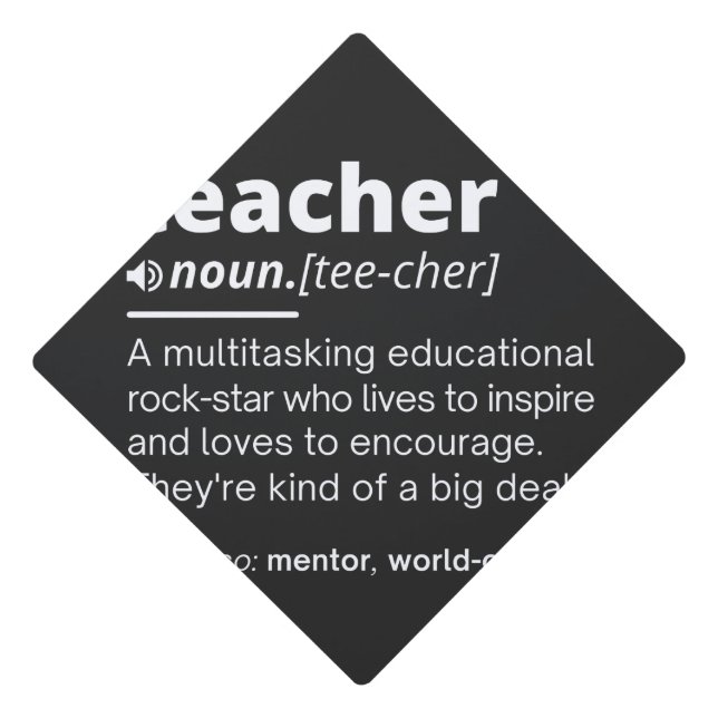 Teacher Definition - Funny Teaching School Teacher Graduation Cap Topper (Front)