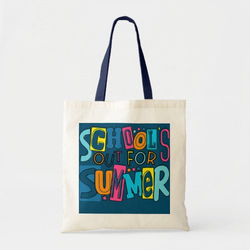 Teacher End Of Year Schools Out For Summer Last Tote Bag