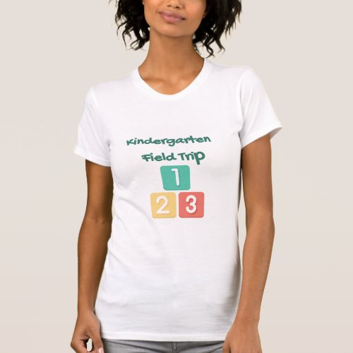 Teacher Field Trip T_shirt