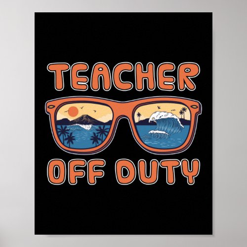 Teacher First Grade Teacher Off Duty Duty Poster