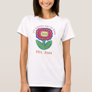 Teacher Flower Good Day Teach Personalized T-Shirt