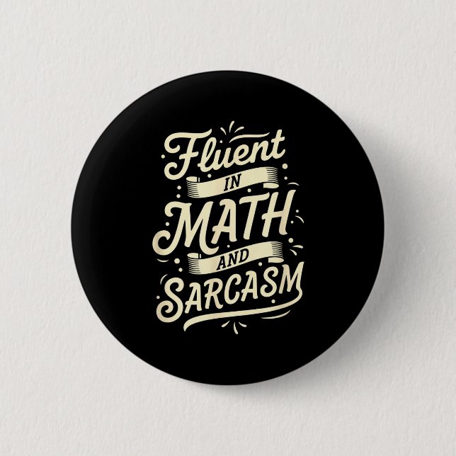 Teacher Fluent In Math And Sarcasm Teacher - Funny Button (Front)