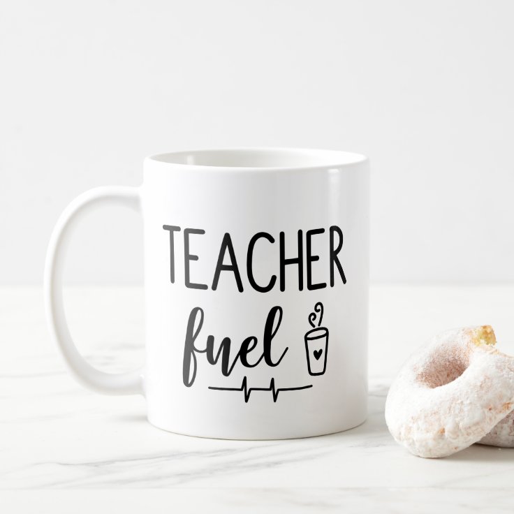 Teacher Fuel Coffee Mug | Zazzle