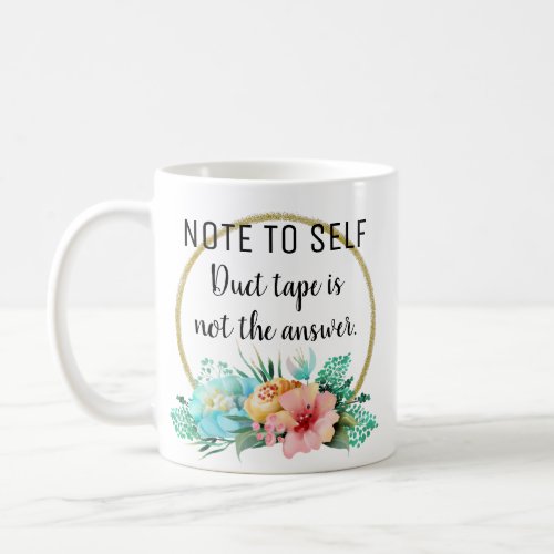 TEACHER FUNNY NOTE TO SELF COFFEE MUG