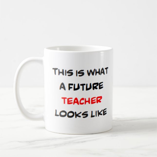 teacher, future coffee mug (Left)