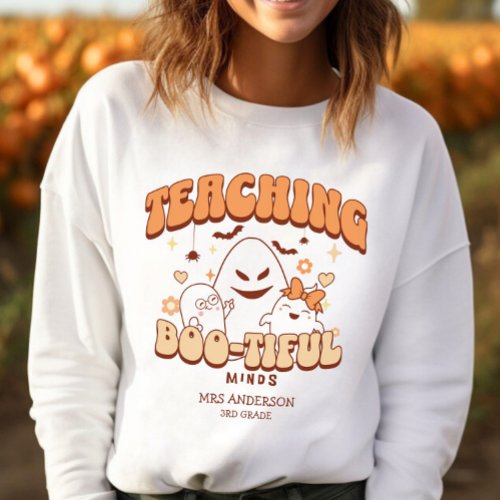 Teacher Ghost Halloween _ Teaching Boo_tiful Minds Sweatshirt