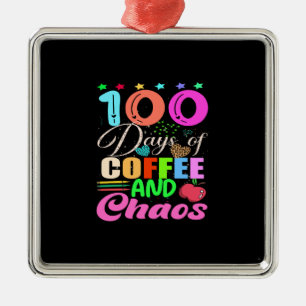 Teacher Gift   100 Days Of Coffee And Chaos Metal Ornament