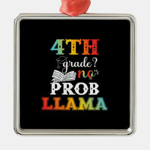 Teacher Gift 4rd Grade No Prob Llama Metal Ornament