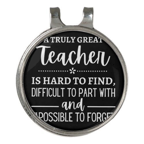 teacher Gift A Truly Great Teacher Golf Hat Clip