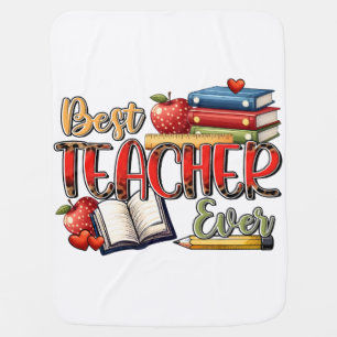 Teacher Gift Best Teacher Ever Baby Blanket