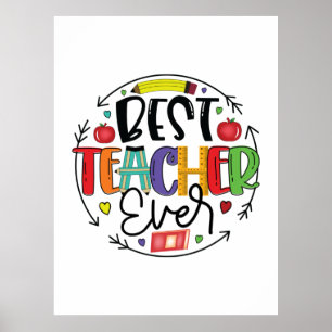 Teacher Gift Best Teacher Ever Poster