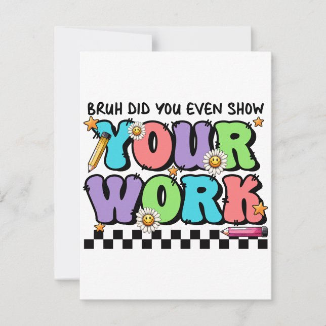 Teacher Gift | Bruh Did You Even Show Your Work Note Card (Front)