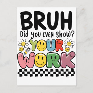 Teacher Gift Bruh Your Work Announcement Postcard