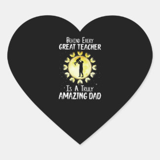 Teacher Gift |Great Teacher Is A Truly Amazing Dad Heart Sticker