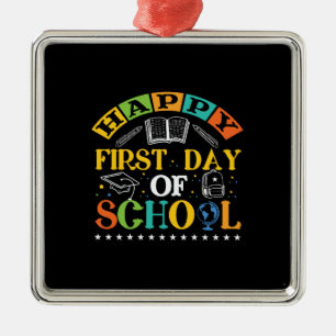 Teacher Gift Happy First Day Of School Metal Ornament