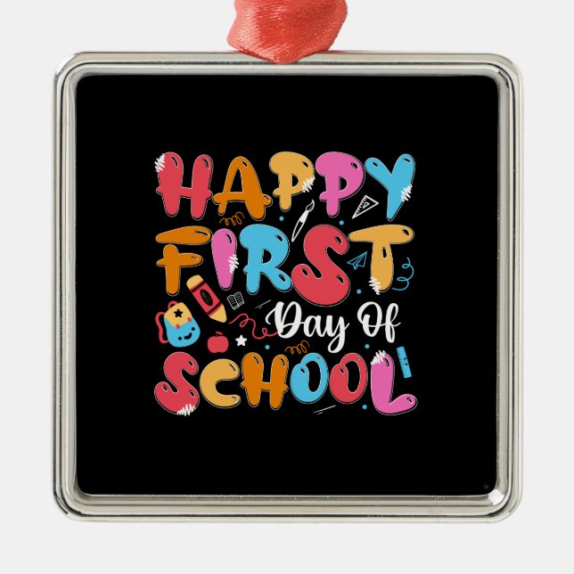 Teacher Gift | Happy First Day Of School Metal Ornament (Front)