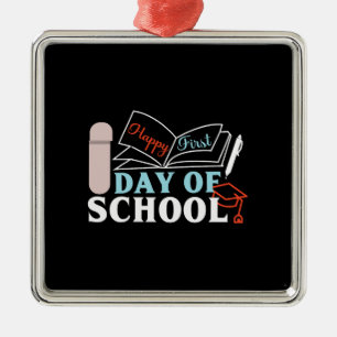 Teacher Gift Happy First Day Of School Metal Ornament