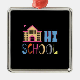 Teacher Gift Hi School Metal Ornament