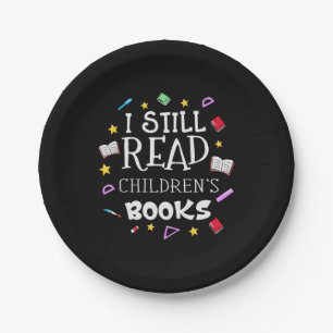 Teacher Gift I Still Read Childrens Books Paper Plates