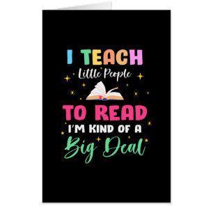 Teacher Gift I Teach Little People To Read Card