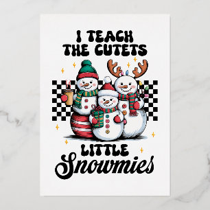 Teacher Gift I Teach The Cutest Little Snowmies Foil Invitation