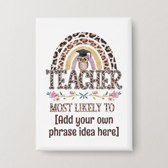 🎓 Teacher Gift Ideas: Most Likely To CUSTOM TEXT  Button (Front)
