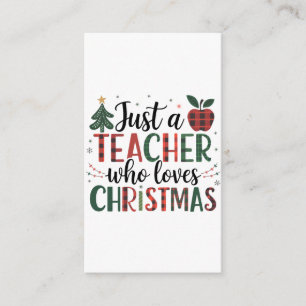 Teacher Gift   Just a Teacher Who Loves Christmas Enclosure Card