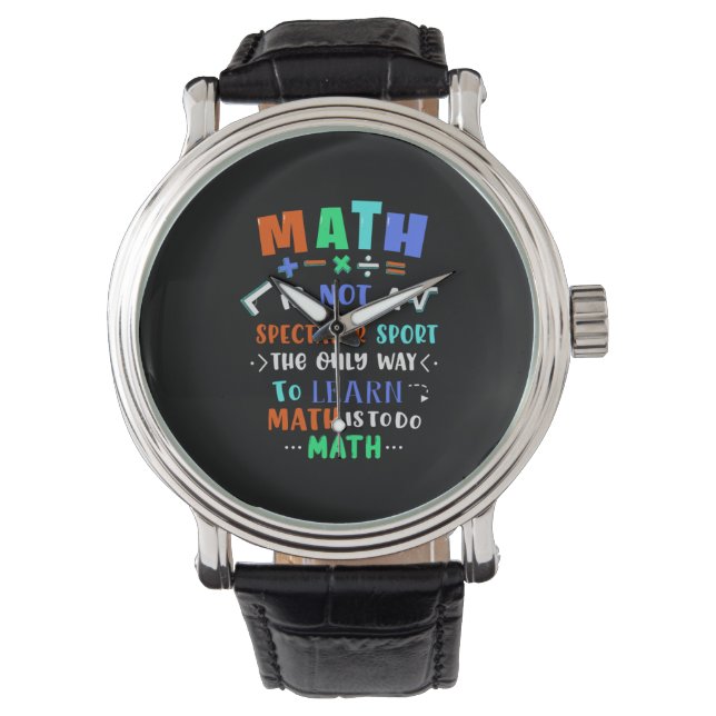 Teacher Gift Math Is Not Spectator Watch (Front)