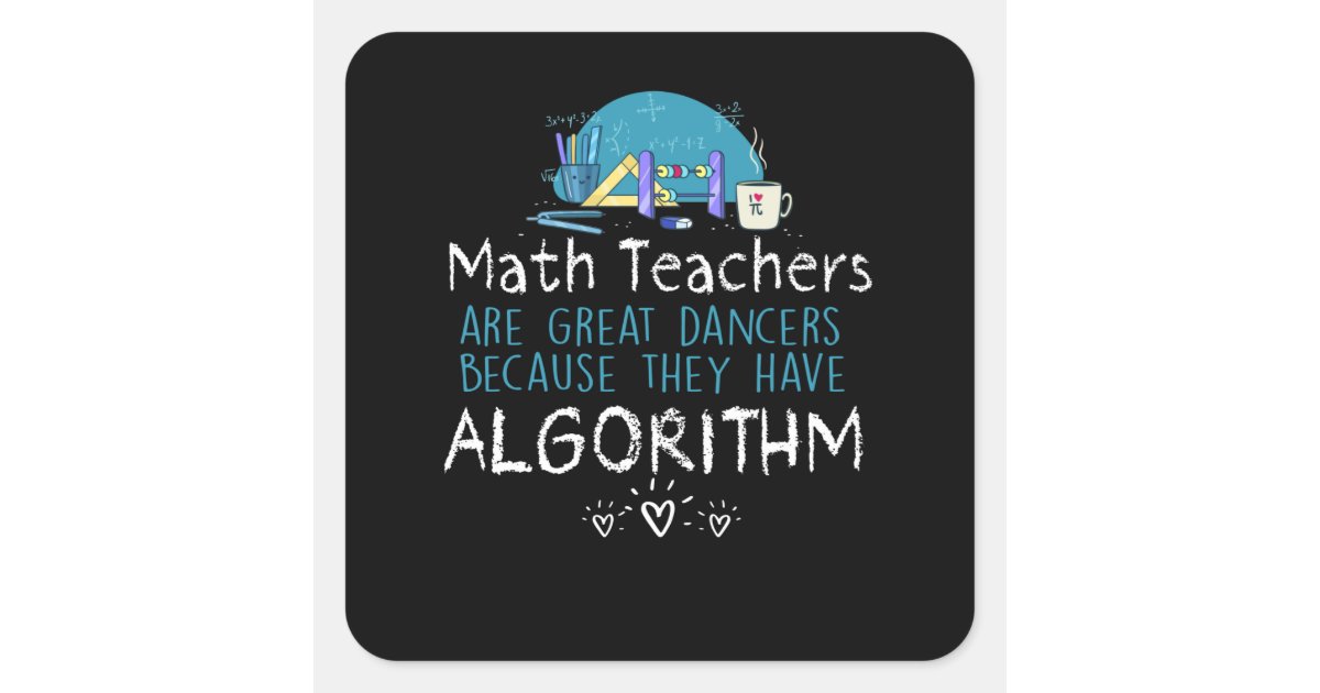 Teacher Gift | Math Teachers - Algorithm Square Sticker | Zazzle