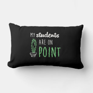 Teacher Gift My Students Are On Point Lumbar Pillow
