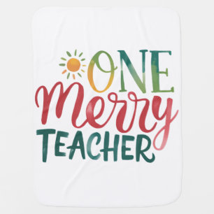 Teacher Gift One Merry Teacher Baby Blanket
