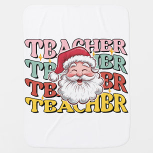 Teacher Gift Santa Teacher Baby Blanket