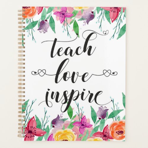Teacher Gift Teach Love Inspire Quote Floral Text Planner