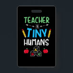 Teacher Gift Teacher Tiny Humans Badge<br><div class="desc">Teacher Gift Teacher Tiny Humans</div>