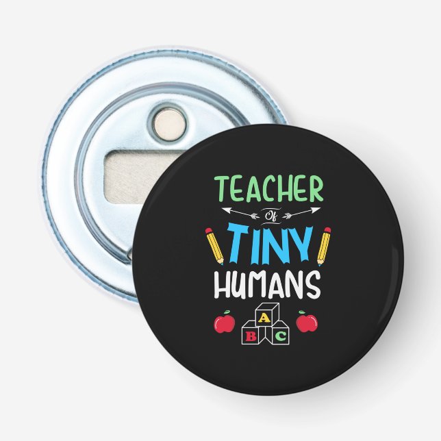 Teacher Gift Teacher Tiny Humans Bottle Opener (Front)