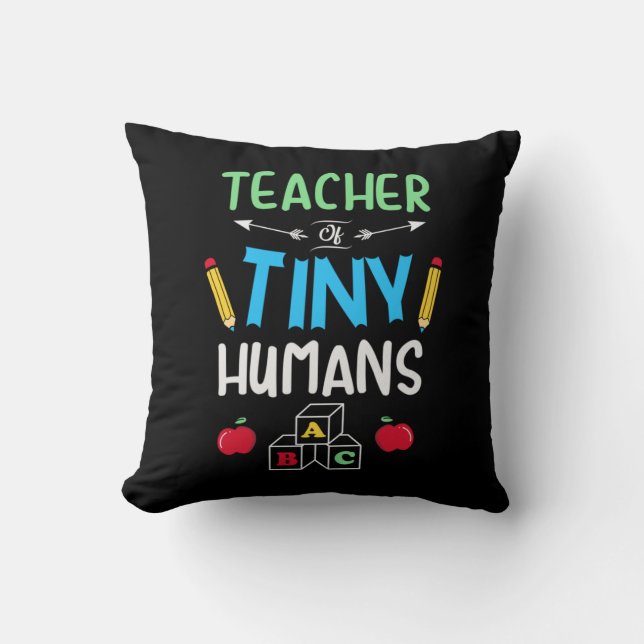 Teacher Gift Teacher Tiny Humans Throw Pillow (Front)